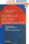 Clinical Neuroembryology: Development and Developmental Disorders of the Human Central Nervous System