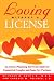 Loving Without a License - An Estate Planning Survival Guide for Unmarried Couples and Same Sex Partners Loving Without a License - An Estate Planning Survival Guide for Unmarried Couples and Same Sex Partners