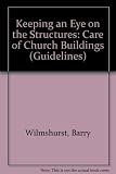 Keeping an eye on the structure : the care of Church buildings