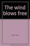The wind blows free
