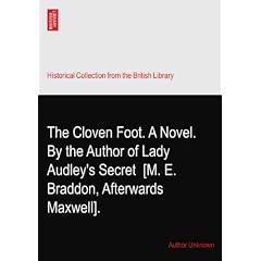 The Cloven Foot. A Novel. By the Author of Lady Audley's Secret? [M. E. Braddon, Afterwards Maxwell].