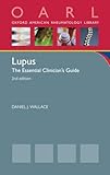 Lupus: The Essential Clinician's Guide (Oxford American Rheumatology Library)