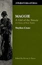 Maggie: A Girl of the Streets: (A Story of New York) (Bedford Cultural Editions)
