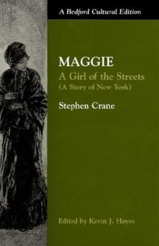 Maggie: A Girl of the Streets: (A Story of New York) (A Bedford Cultural Edition)