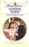 Come Back To Me (Harlequin Presents, No 1321)