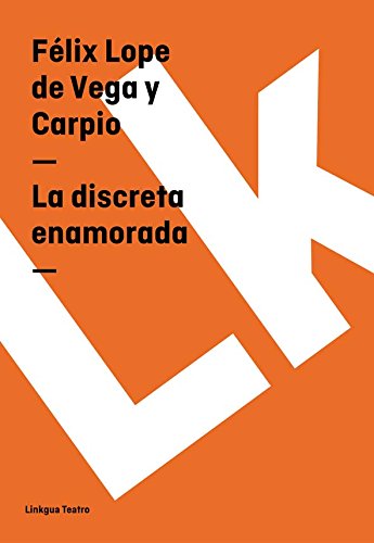 La discreta enamorada (Spanish Edition)