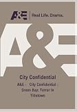 A&E -   City Confidential : Green Bay: Terror In Titletown
