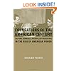 Foundations of the American Century: The Ford, Carnegie, and Rockefeller Foundations in the Rise of American Power