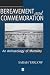 Bereavement and Commemoration: An Archaeology of Mortality (Social Archaeology)