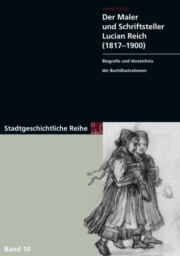 Der Maler und Schriftsteller Lucian Reich (1817-1900)
