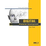 Digital Character Development: Theory and Practice