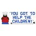 South Park - You Got To Help the Children Bumper Sticker
