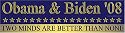 Obama & Biden '08 - Two Minds are Better Than None Magnetic Bumper Sticker