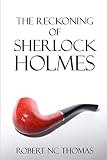 The Reckoning of Sherlock Holmes (English Edition)