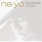 Click here to buy Because Of You by  Ne-Yo .
