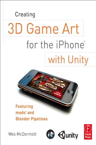 Creating 3D Game Art for the iPhone with Unity: Featuring modo and Blender pipelines (Portuguese Edition)