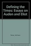 Defining the times : essays on Auden & Eliot