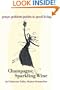 Champagne & Sparkling Wine: grape goddess guides to good living