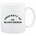 Mug White " PROPERTY OF MY Belgian Sheepdog " Dogs