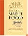 The Art of Simple Food: Notes, Lessons, and Recipes from a Delicious Revolution