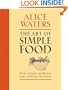 The Art of Simple Food: Notes, Lessons, and Recipes from a Delicious Revolution