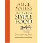 The Art of Simple Food: Notes, Lessons, and Recipe&hellip by Alice Waters