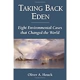 taking back eden eight environmental cases that changed the world