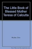 A little book of Blessed Mother Teresa of Calcutta