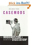 Casemods Die Moddingszene & Baubericht Digistation�