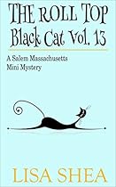 The Roll Top - Black Cat Vol. 13 - A Salem Massachusetts Mini Mystery The Roll Top - Black Cat Vol. 13 - A Salem Massachusetts Mini Mystery