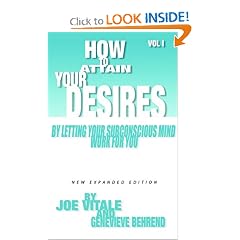 How to Attain Your Desires by Letting Your Subconscious Mind Work for You Vol.1