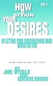 How to Attain Your Desires by Letting Your Subconscious Mind Work for You Vol.1