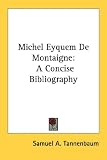 Michel Eyquem de Montaigne: A Concise Bibliography