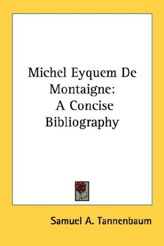 Michel Eyquem de Montaigne: A Concise Bibliography