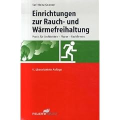 Einrichtungen zur Rauch- und W�rmefreihaltung: Praxis f�r Architekten - Planer - Fachfirmen