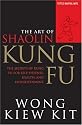 The Art of Shaolin Kung Fu: The Secrets of Kung Fu for Self-Defense, Health, and Enlightenment (Tuttle Martial Arts)