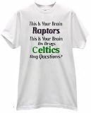 GO RAPTORS THIS IS YOUR BRAIN ANTI CELTICS BRAIN ON DRUGS ANY QUESTIONS BASKETBALL T SHIRT jersey