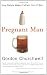 Pregnant Man: How Nature Makes Fathers Out of Men