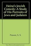Heine's Jewish comedy : a study of his portraits of Jews and Judaism