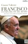 Francisco, un papa del fin del mundo:...