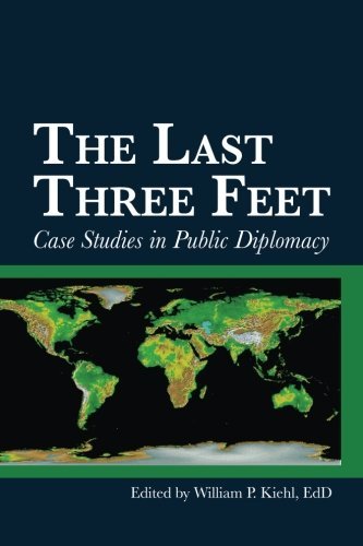 The Last Three Feet: Case Studies in Public Diplomacy