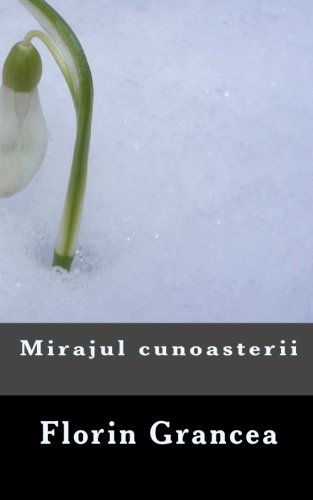 Mirajul cunoasterii (Romanian Edition)