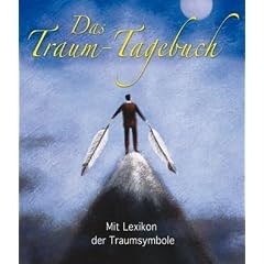 Das Traum-Tagebuch: Mit Lexikon der Traumsymbole