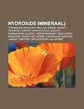 Hydroxide (mineraal): Toermalijn, Malachiet, Kaolien, Topaas, Apatiet, Turkoois, Limoniet, Chrysocolla, Jadariet, Kornerupien, Azuriet (Dutch Edition)