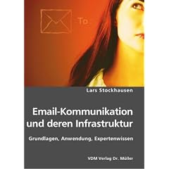 Email-Kommunikation und deren Infrastruktur: Grundlagen, Anwendung, Expertenwissen