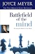 Battlefield of the Mind: Winning the Battle in Your Mind Battlefield of the Mind: Winning the Battle in Your Mind