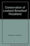 The Conservation of lowland broadleaf woodland