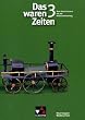 Das waren Zeiten - Neue Ausgabe Niedersachsen: Das waren Zeiten 3. Neue Ausgabe Niedersachsen Gymnasium: Vom Absolutismus bis zur Industrialisierung. Unterrichtswerk f�r Geschichte an Gymnasien