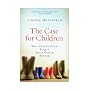 The Case for Children: Why Parenthood Makes Your W&hellip by Simcha Weinstein