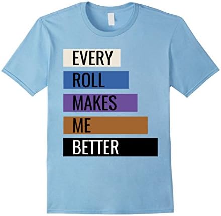 Men's Brazilian Jiu Jitsu - Every Roll Makes Me Better - BJJ Medium Baby Blue